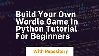 Build your own wordle game in python tutorial for beginners