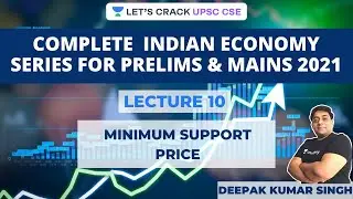 L10: Minimum Support Price | Complete Indian Economy Series For Prelims & Mains | Deepak sir