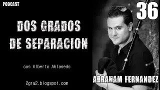 2gra2 de Separación #36 - Abraham Fernández