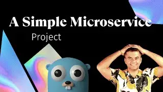 A Simple Microservice Project [ FINALE ]  Using Golang PART - 3 🏹 #go-microservices