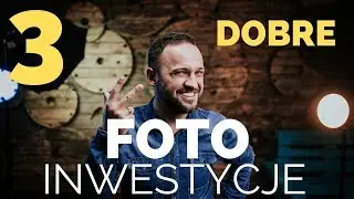3 dobre inwestycje w FOTOGRAFIĘ