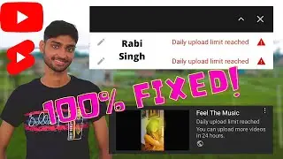 🔴Daily upload limit reached you can upload more video in 24 hours - Fixed 2022