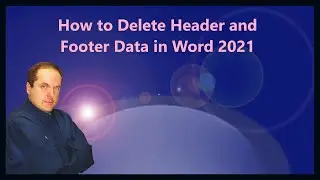 How to Delete Header and Footer Data in Word 2021