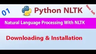 01- Downloading &  Installation |  Natural Language Processing With NLTK | NLTK Basics | Python