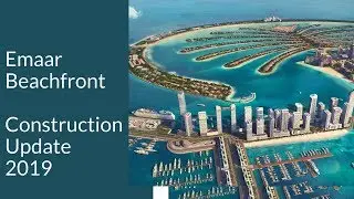 Emaar Beachfront. Construction Update 2019. Dubai Property Expert