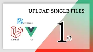 Upload files with Dropzone, Vue and Laravel (Drag and Drop) Part 1/3