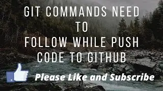 Git commands needs to follow while  push code to Github