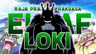 ASAL USUL DAN PREDIKSI KEKUATAN TEMPUR PANGERAN LOKI DI ONE PIECE