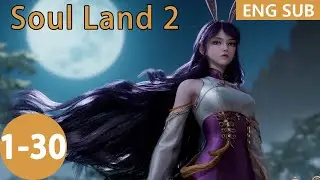 ENG SUB | Soul Land 2 [EP1-30] full episode english