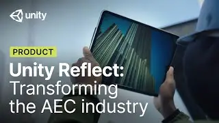 How Unity Reflect is transforming the AEC industry