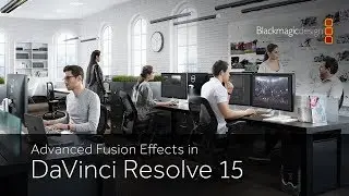 Advanced Fusion Effects in DaVinci Resolve 15