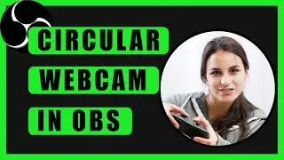 How to get a circular webcam in OBS Studio