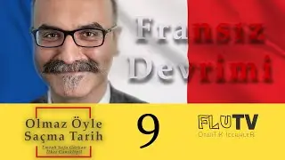 Üç Devrim (Mavi): Fransız İhtilali! Olmaz Öyle Saçma Tarih - Emrah Safa Gürkan - B09