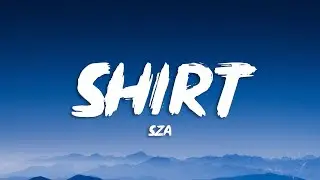 SZA - Shirt (Lyrics)