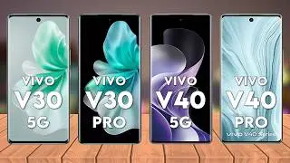 vivo V30 Vs vivo V30 Pro Vs vivo V40 Vs vivo V40 Pro - Full Comparison ⚡