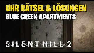 Silent Hill 2 Remake Uhren Rätsel – Blue Creek Apartment 100% mit allen Fotos