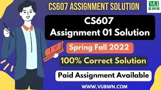 CS607 Artificial Intelligence Assignment 1 Solution | CS607 Assignment 1 Solution | CS607 Assignment