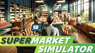 Supermarket Simulator | Gameplay Trailer