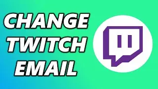 How to Change Email on Twitch (2020)