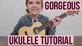 Gorgeous - Taylor Swift | EASY UKULELE TUTORIAL