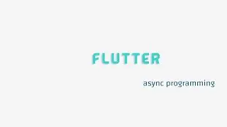 Flutter - async , await , Future