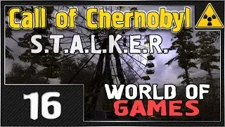 СТАЛКЕР - Call of Chernobyl - #16 [Центральная ПРИПЯТЬ]