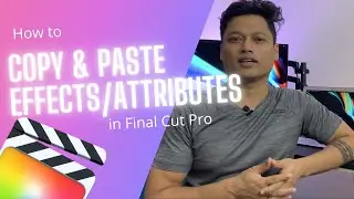 Copy and Paste  Effects / Attributes in FCPX (Final Cut Pro) 2021