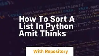 How to sort a list in python amit thinks