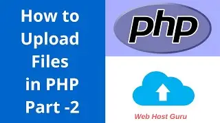 How to Upload Files in PHP [Part- 2 ]