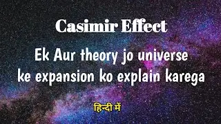 Casimir Effect | नया सिद्धांत जो ब्रह्माणड के फैलाव को समझाएगा #BeyondSciFact