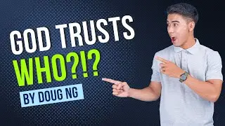 God Trusts Who?!? // Doug Ng