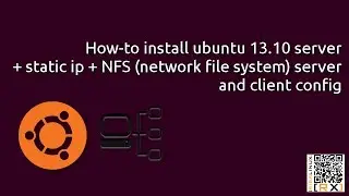 How-to install ubuntu 13.10 server + static ip + NFS (network file system) server  and client config