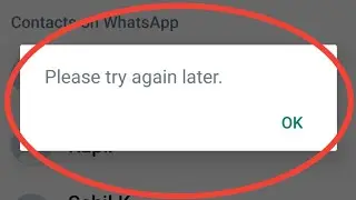 Whatsapp Please Try Again Later Problem | Whatsapp Contacts Refresh Not Working