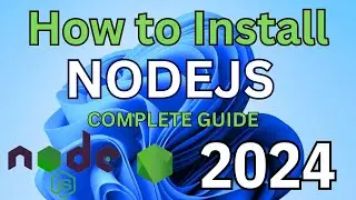 How to Install Node.js on Windows 11  [ 2024 Update] | NodeJS Installation Complete Guide | NodeJS