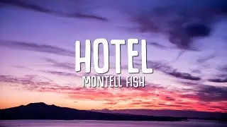 Montell Fish - Hotel (Lyrics)