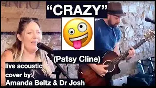 Amanda & Dr Josh "Crazy" (Patsy Cline cover)