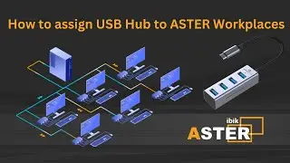 How to assign USB hub to ASTER workplaces