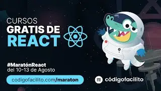 Presentando #MaratónReact - Cursos Gratis del 10-13 de Agosto