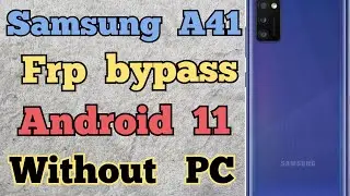 Samsung Galaxy A41 FRP Bypass android 11 without PC / Unlock Google Account