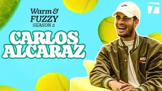 Carlos Alcaraz | Warm & Fuzzy Season 2