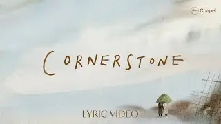 Cornerstone - Lyric Video | Hillsong Chapel