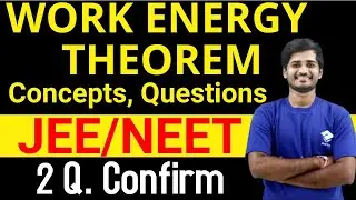 WORK ENERGY THEOREM for JEE/NEET/ADVANCED | Must Watch | New Era JEE | By-Kartikey Sir