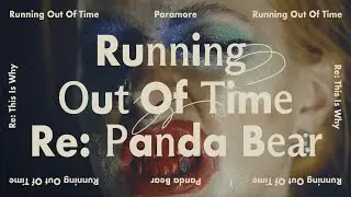 Paramore - Running Out Of Time (Re: Panda Bear) [Official Audio]