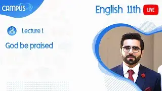 11th English Live, Ch 13,Lecture 1, God be praised  - 11th English book 1 live