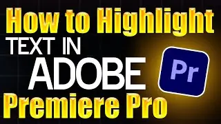 How to highlight text in Adobe Premiere Pro - Step by Step Guide