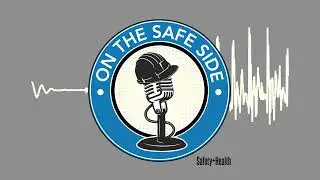 On the Safe Side podcast Episode 46: Workplace violence prevention and Safety Data Sheets