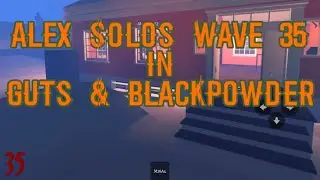 Alec solos wave 35 on vard fort | Roblox Guts & Blackpowder