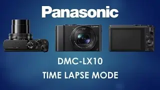 Panasonic - LUMIX Point and Shoot - DMC-LX10 - Time Lapse Mode