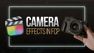 Create Amazing CAMERA EFFECTS 📷 in Final Cut Pro