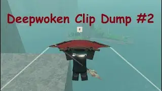 Deepwoken Clip Dump #2